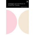 Heidegger and the Roots of Existential Therapy