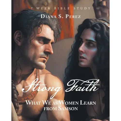 Strong Faith: What We as Women Learn from Samson - Paperback