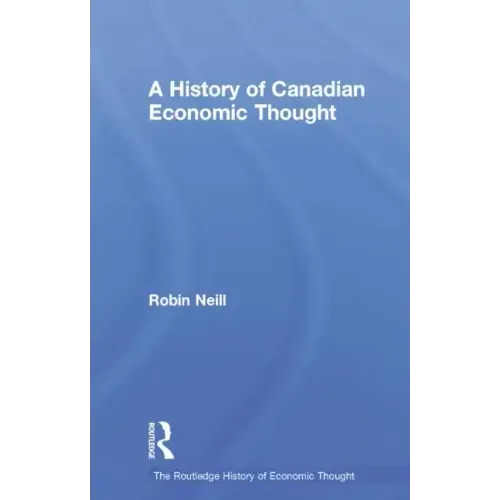 A History of Canadian Economic Thought - Paperback