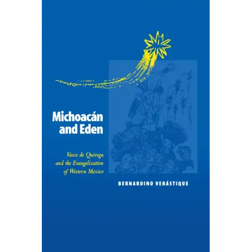 Michoacán and Eden: Vasco de Quiroga and the Evangelization of Western Mexico - Paperback