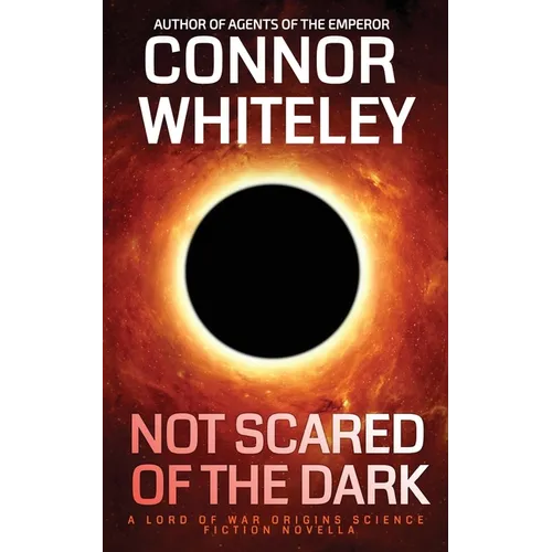 Not Scared Of The Dark: A Lord Of War Origins Science Fiction Novella - Paperback