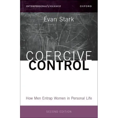 Coercive Control: How Men Entrap Women in Personal Life - Hardcover