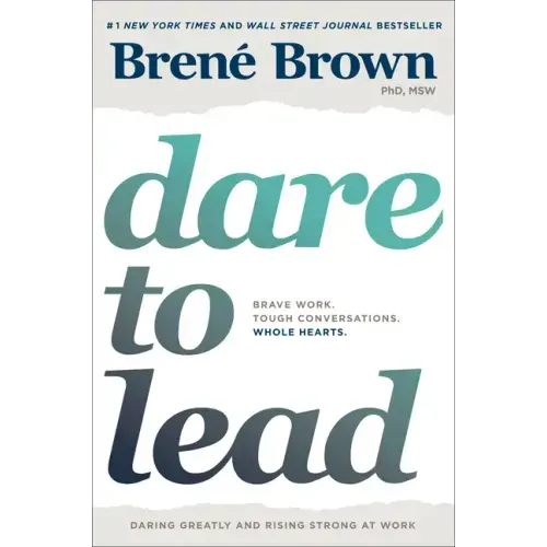 Dare to Lead: Brave Work. Tough Conversations. Whole Hearts. - Hardcover