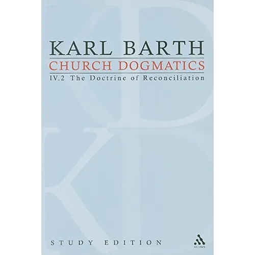 Church Dogmatics Study Edition 26: The Doctrine of Reconciliation IV.2 Â§ 67-68 - Paperback