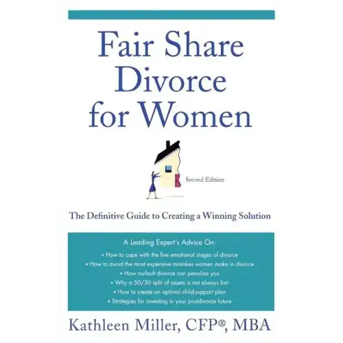 Fair Share Divorce for Women: The Definitive Guide to Creating a Winning Solution - Paperback