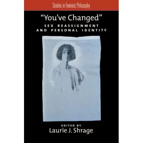 You've Changed: Sex Reassignment and Personal Identity - Paperback