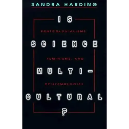 Is Science Multicultural?: Postcolonialisms, Feminisms, and Epistemologies - Paperback