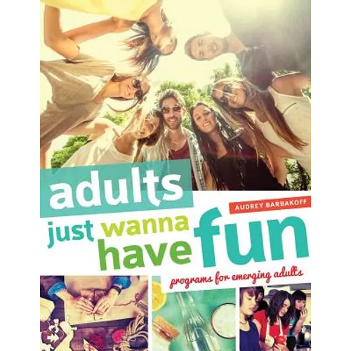Adults Just Wanna Have Fun: Programs for Emerging Adults - Paperback