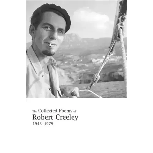 The Collected Poems of Robert Creeley, 1945-1975 - Paperback