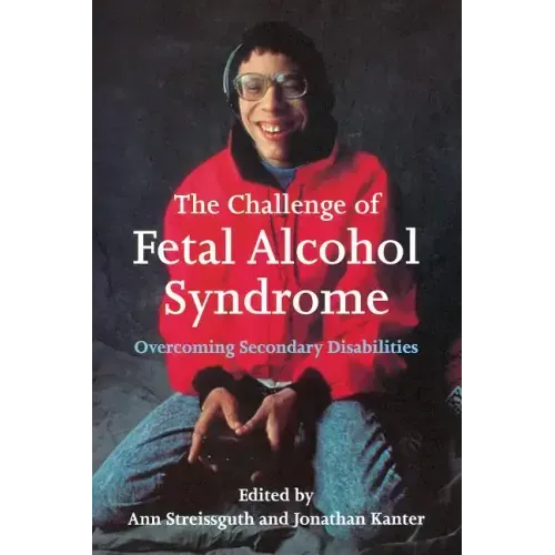 The Challenge of Fetal Alcohol Syndrome: Overcoming Secondary Disabilities - Paperback