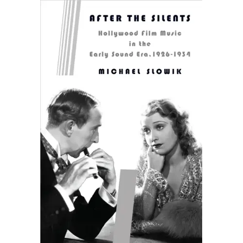 After the Silents: Hollywood Film Music in the Early Sound Era, 1926-1934 - Paperback