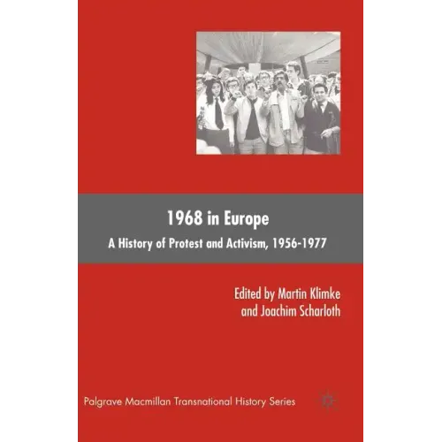 1968 in Europe: A History of Protest and Activism, 1956-1977 - Paperback