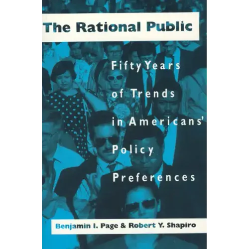 The Rational Public: Fifty Years of Trends in Americans' Policy Preferences - Paperback