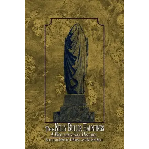 The Nelly Butler Hauntings: A Documentary History - Paperback