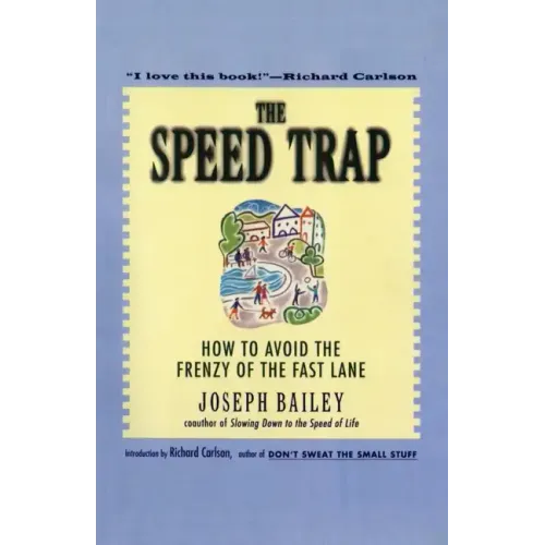 The Speed Trap: How to Avoid the Frenzy of the Fast Lane - Paperback
