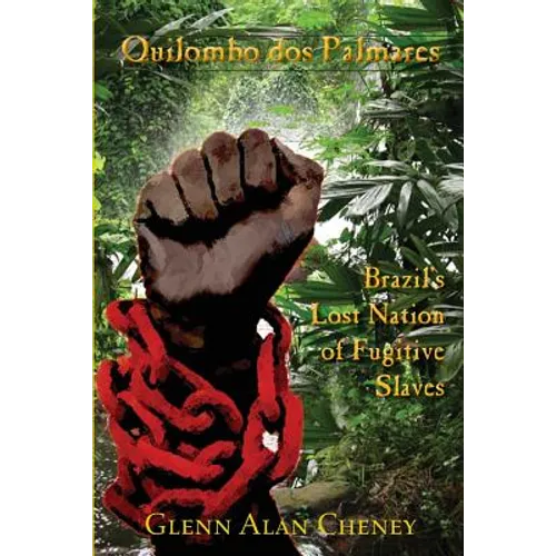 Quilombo dos Palmares: Brazil's Lost Nation of Fugitive Slaves - Paperback