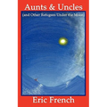 Aunts & Uncles (and Other Refugees Under the Moon)