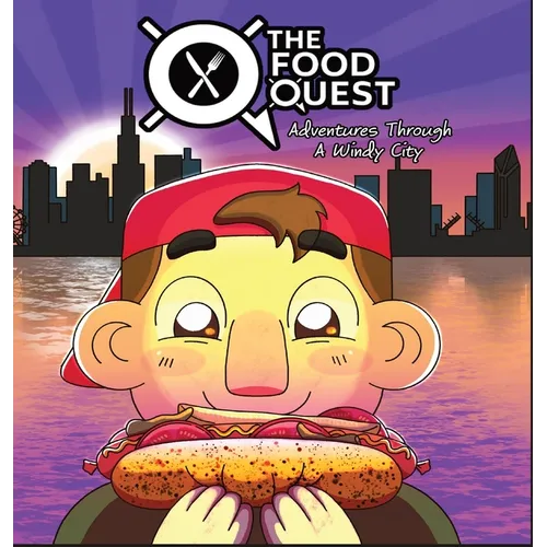 The Food Quest Adventures Through A Windy City - Hardcover