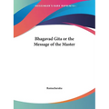 Bhagavad Gita or the Message of the Master