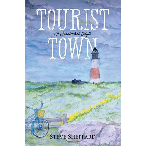 Tourist Town: : A Nantucket Idyll - Paperback