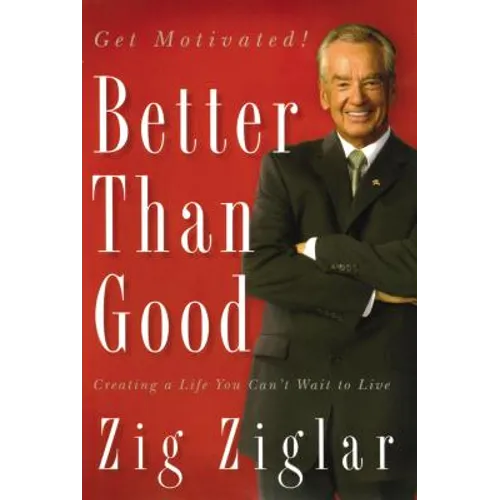 The Better Than Good: Creating a Life You Can't Wait to Live - Paperback