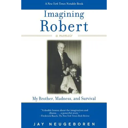 Imagining Robert: My Brother, Madness, and Survival: A Memoir - Paperback