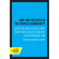 Law and Politics in the World Community: Essays on Hans Kelsen's Pure Theory and Related Problems in International Law