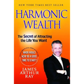 Harmonic Wealth: The Secret of Attracting the Life You Want