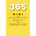 365 Positive Words for a Teenage Girl Mini Edition: Yellow
