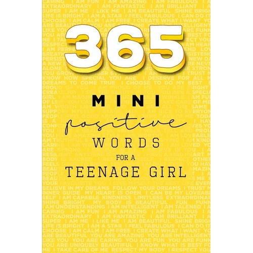 365 Positive Words for a Teenage Girl Mini Edition: Yellow - Paperback