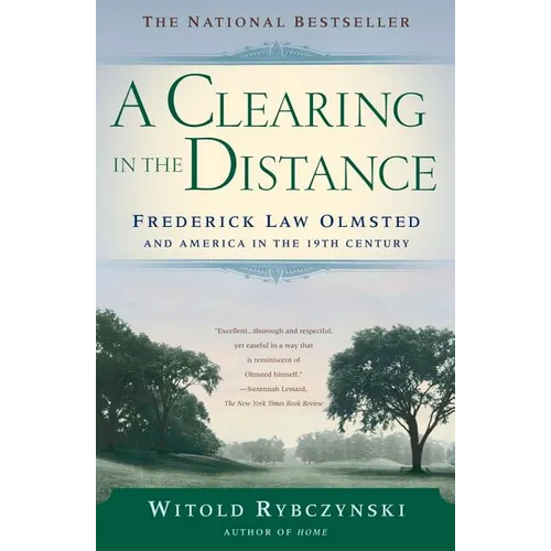 A Clearing in the Distance: Frederick Law Olmsted and America in the 19th Century - Paperback