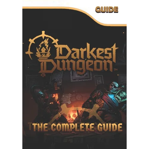 Darkest Dungeon 2 The Complete Guide: Tips, Tricks, & Winning Strategies - Paperback