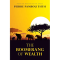 The Boomerang of Wealth: From the Hunter out of Africa