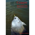 Crappie: How to Catch Them Spring and Summer
