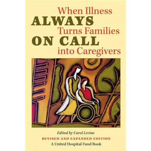 Always on Call: When Illness Turns Families into Caregivers - Paperback
