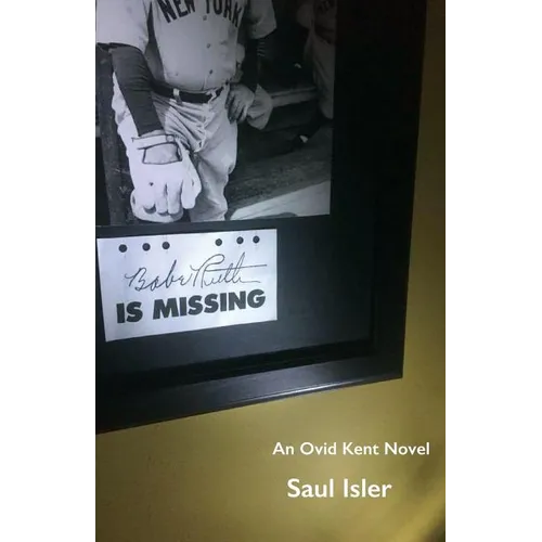 Babe Ruth Is Missing: An Ovid Kent Novel - Paperback
