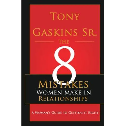 Eight Mistakes Women Make In Relationships