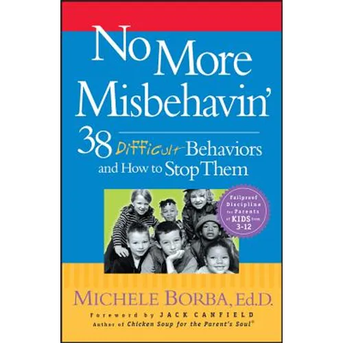 No More Misbehavin': 38 Difficult Behaviors and How to Stop Them - Paperback
