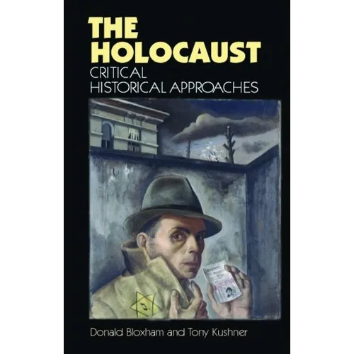 The Holocaust: Critical Historical Approaches - Paperback