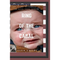 Ring of the Cabal: The Secret Government of The Royal Papal Banking Cabal