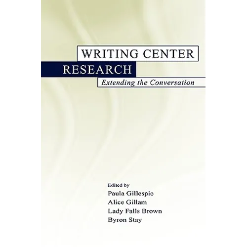 Writing Center Research: Extending the Conversation - Paperback