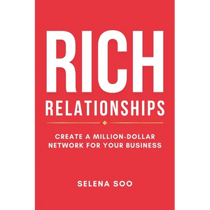 Rich Relationships: Create a Million-Dollar Network for Your Business - Paperback
