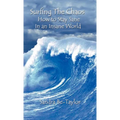 Surfing the Chaos How to Stay Sane in an Insane World