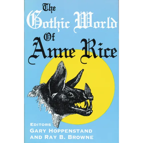 The Gothic World of Anne Rice - Paperback
