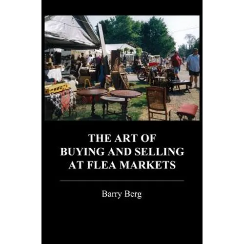 The Art of Buying and Selling at Flea Markets - Paperback