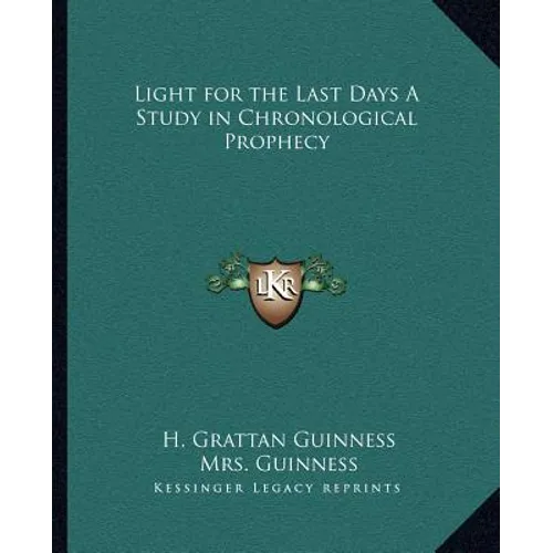 Light for the Last Days A Study in Chronological Prophecy - Paperback