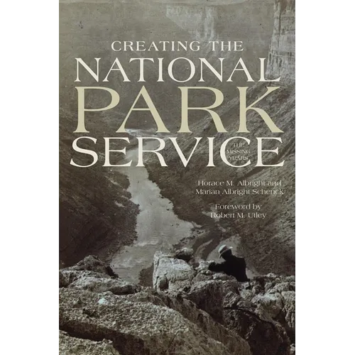 Creating the National Park Service: The Missing Years - Paperback