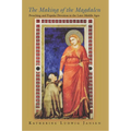 The Making of the Magdalen: Preaching and Popular Devotion in the Later Middle Ages