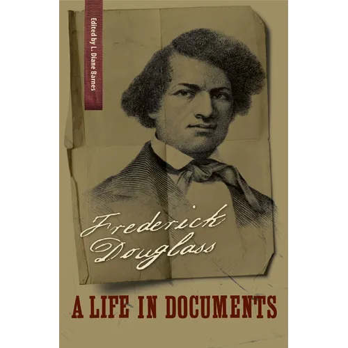 Frederick Douglass: A Life in Documents - Paperback