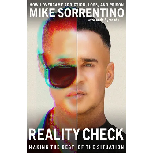 Reality Check: Making the Best of the Situation - How I Overcame Addiction, Loss, and Prison - Hardcover